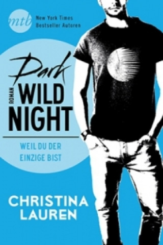 Könyv Dark Wild Night - Weil du der einzige bist Christina Lauren