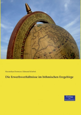 Kniha Erwerbsverhaltnisse im boehmischen Erzgebirge Maximilian Dormizer