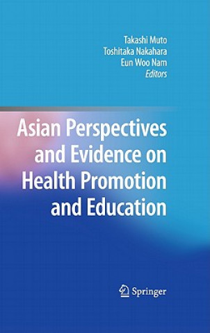 Knjiga Asian Perspectives and Evidence on Health Promotion and Education Takashi Muto