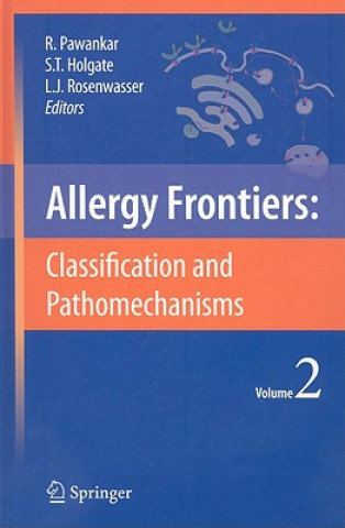 Carte Allergy Frontiers:Classification and Pathomechanisms Ruby Pawankar