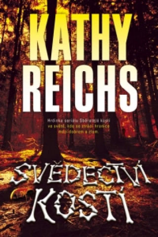 Kniha Svědectví kostí Kathy Reichs