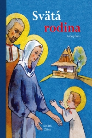 Könyv Svätá rodina Andrej Ďuriš
