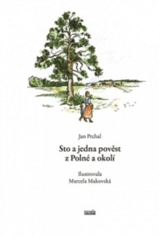 Книга Sto a jedna pověst z Polné a okolí Jan Prchal