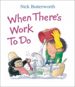 Buch When There's Work to Do Nick Butterworth