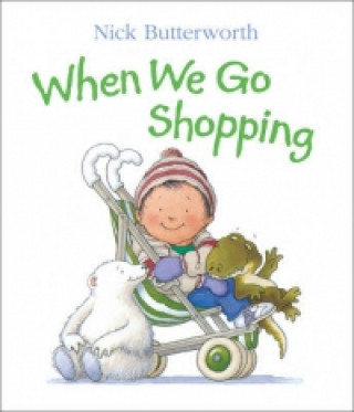 Könyv When We Go Shopping Nick Butterworth