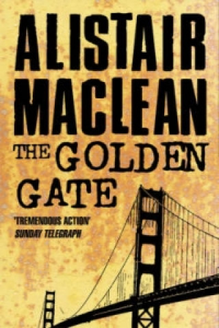Kniha Golden Gate Alistair MacLean