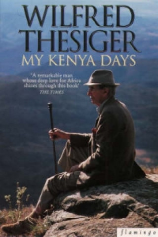 Kniha My Kenya Days Wilfred Thesiger