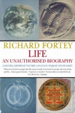 Book Life: an Unauthorized Biography Richard Fortey