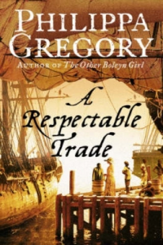 Książka Respectable Trade Philippa Gregory