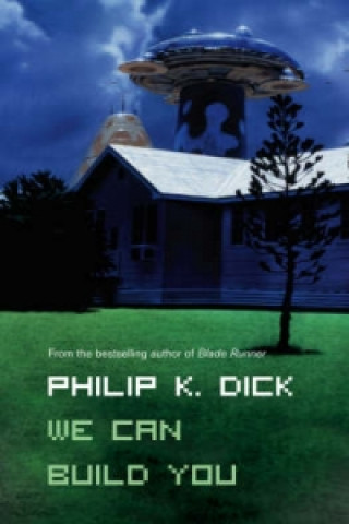 Kniha We Can Build You Philip K. Dick
