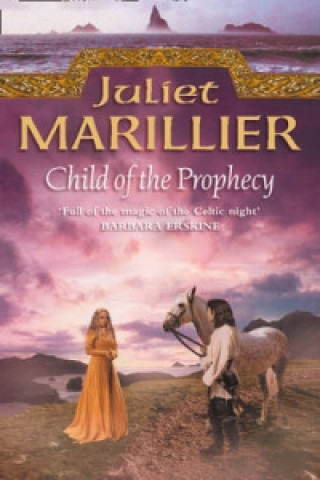 Kniha Child of the Prophecy Juliet Marillier