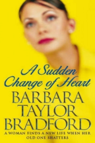 Könyv Sudden Change of Heart Barbara Taylor Bradford