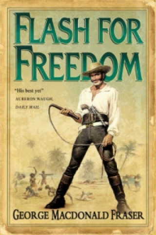 Book Flash for Freedom! George MacDonal Fraser
