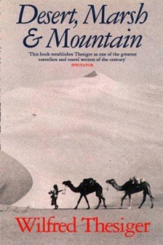 Buch Desert, Marsh and Mountain Wilfred Thesiger