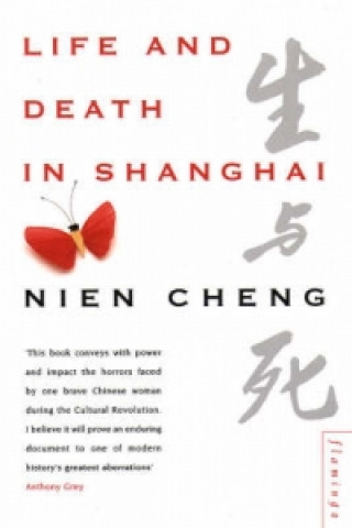 Kniha Life and Death in Shanghai Nien Cheng