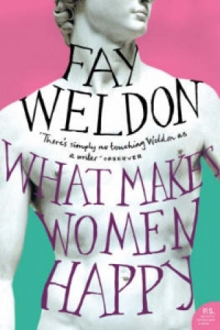 Kniha What Makes Women Happy Fay Weldon
