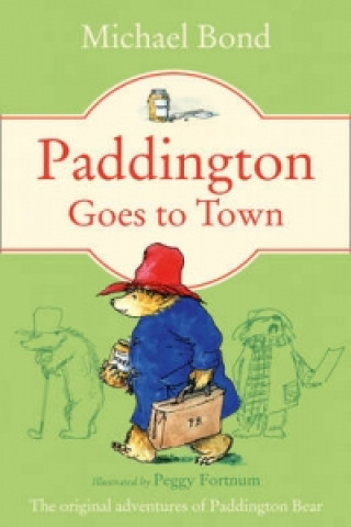 Könyv Paddington Goes To Town Michael Bond