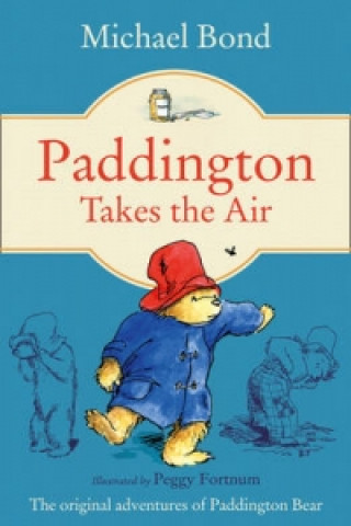Könyv Paddington Takes the Air Michael Bond