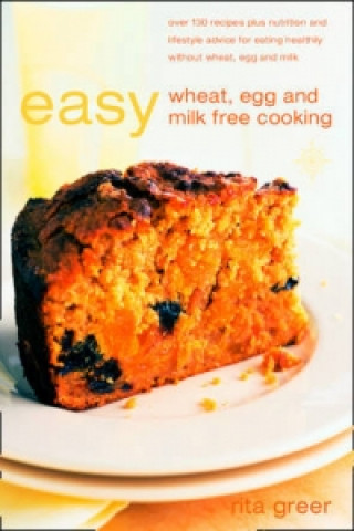 Könyv Easy Wheat, Egg and Milk Free Cooking Rita Greer