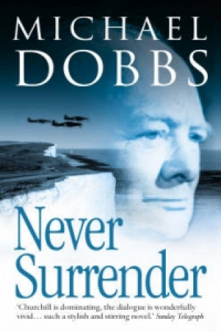 Könyv Never Surrender Michael Dobbs