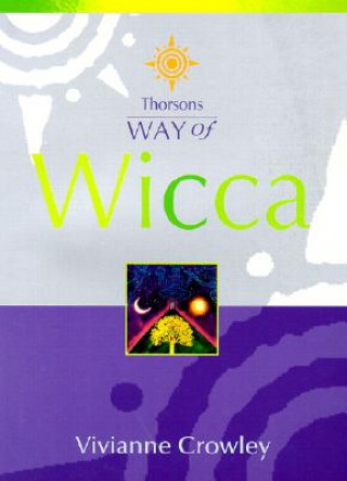 Книга Thorsons Way of Wicca Vivianne Crowley