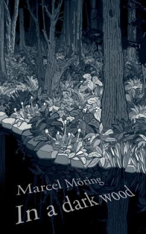 Книга In a Dark Wood Marcel Moring