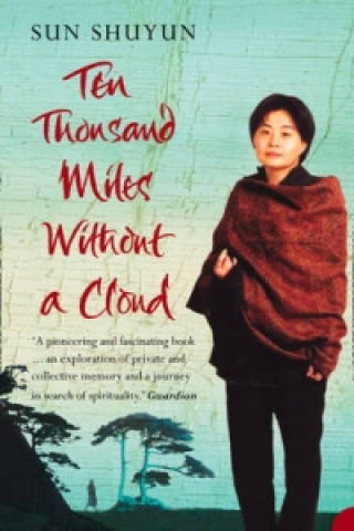 Kniha Ten Thousand Miles Without a Cloud Sun Shuyun