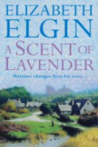 Knjiga Scent of Lavender Elizabeth Elgin