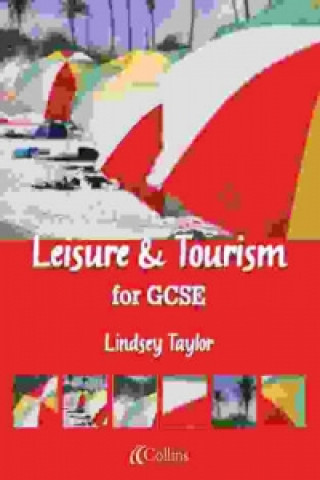 Könyv Leisure and Tourism for GCSE Lindsey Taylor