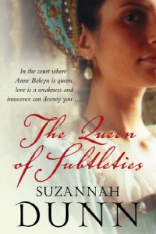 Könyv Queen of Subtleties Suzannah Dunn