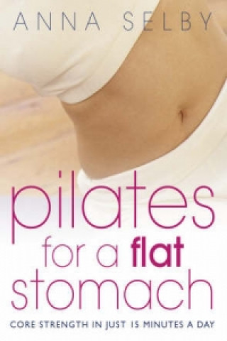 Kniha Pilates for a Flat Stomach Anna Selby