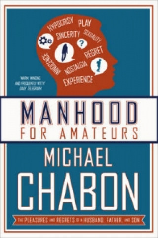 Könyv Manhood for Amateurs Michael Chabon