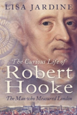 Kniha Curious Life of Robert Hooke Lisa Jardine