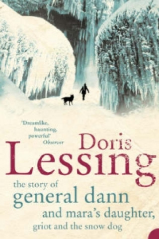 Book Story of General Dann and Mara's Daughter, Griot and the Snow Dog Doris Lessing