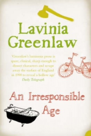 Kniha Irresponsible Age Lavinia Greenlaw