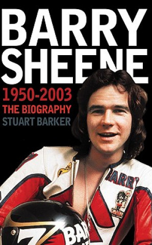 Kniha Barry Sheene 1950-2003 Stuart Barker
