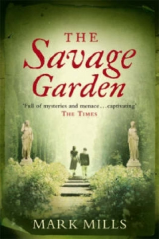 Könyv Savage Garden Mark Mills