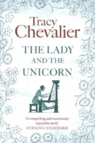 Książka Lady and the Unicorn Tracy Chevalier