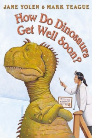 Könyv How Do Dinosaurs Get Well Soon? Jane Yolen