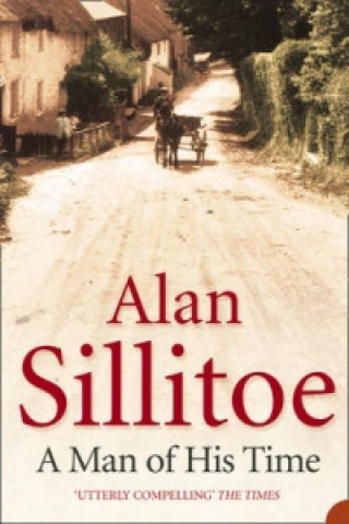 Knjiga Man of his Time Alan Sillitoe