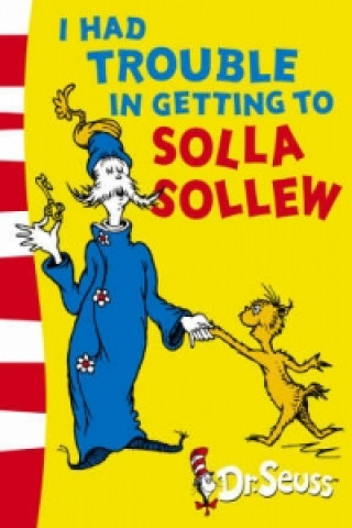 Книга I Had Trouble in Getting to Solla Sollew Dr. Seuss