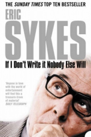 Carte If I Don't Write It Nobody Else Will Eric Sykes