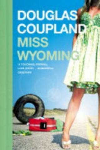 Kniha Miss Wyoming Douglas Coupland