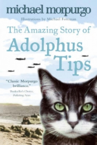Kniha Amazing Story of Adolphus Tips Michael Morpurgo