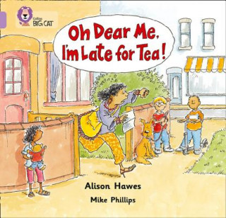 Book Oh Dear Me, I'm Late For Tea! Alison Hawes