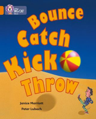 Könyv Bounce, Kick, Catch, Throw Janice Marriott
