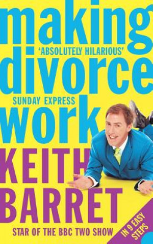 Könyv Making Divorce Work Keith Barret
