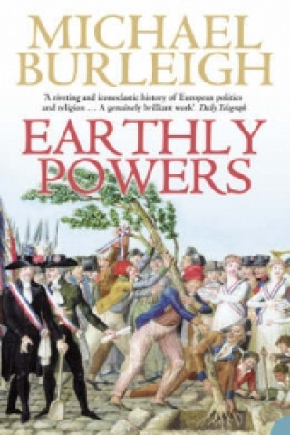 Kniha Earthly Powers Michael Burleigh