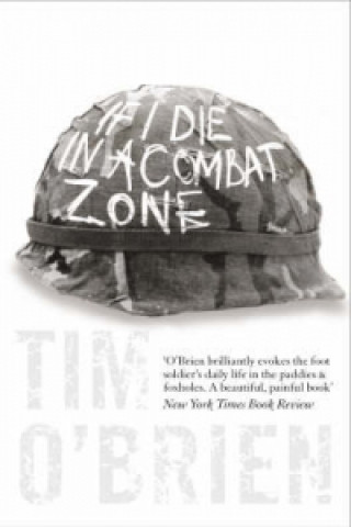 Knjiga If I Die in a Combat Zone Tim O´Brien