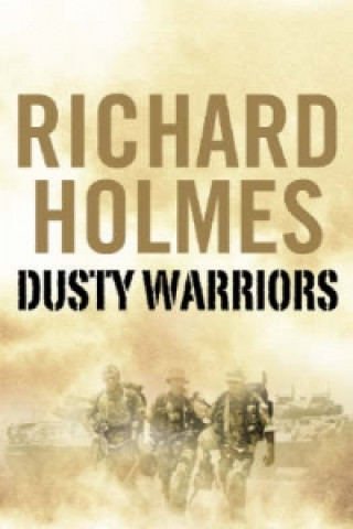 Kniha Dusty Warriors Richard Holmes
